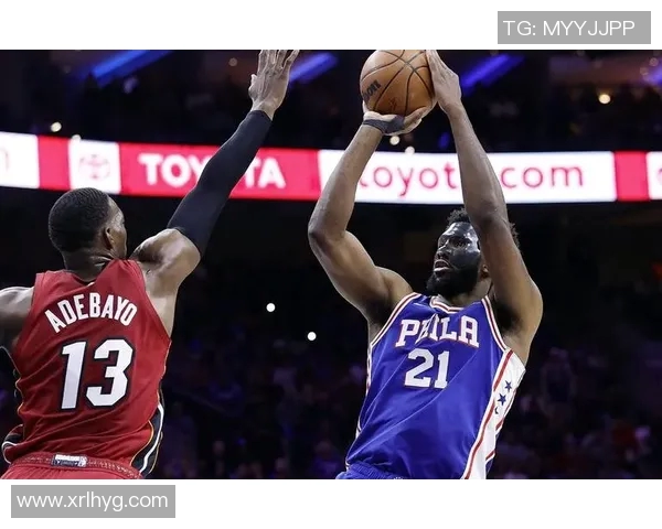 2019年76人对阵热火的精彩对决回顾与分析 2019年76人对阵热火的精彩对决回顾与分析